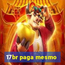 17br paga mesmo